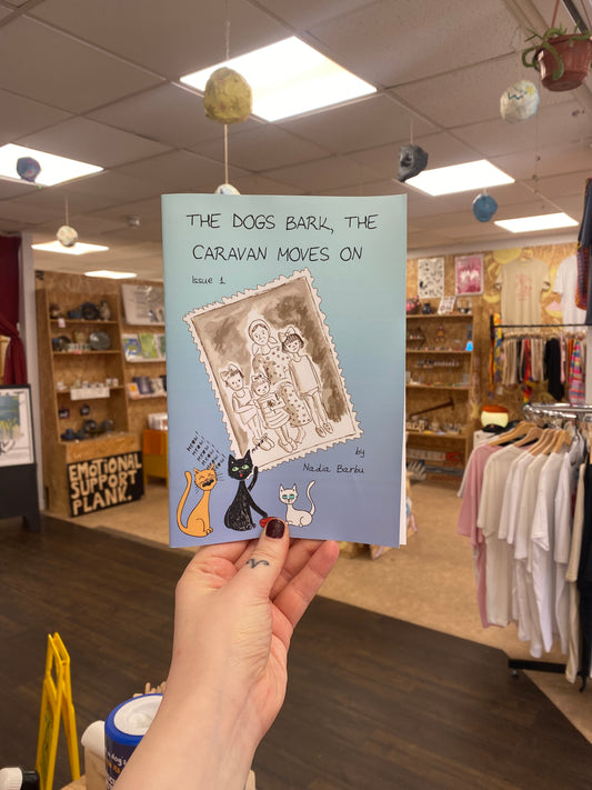 Nadia Barbu - The dogs bark, the caravan moves on zine