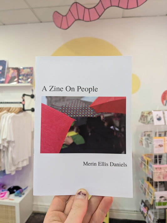 A Zine On People by Merin Elis Daniels